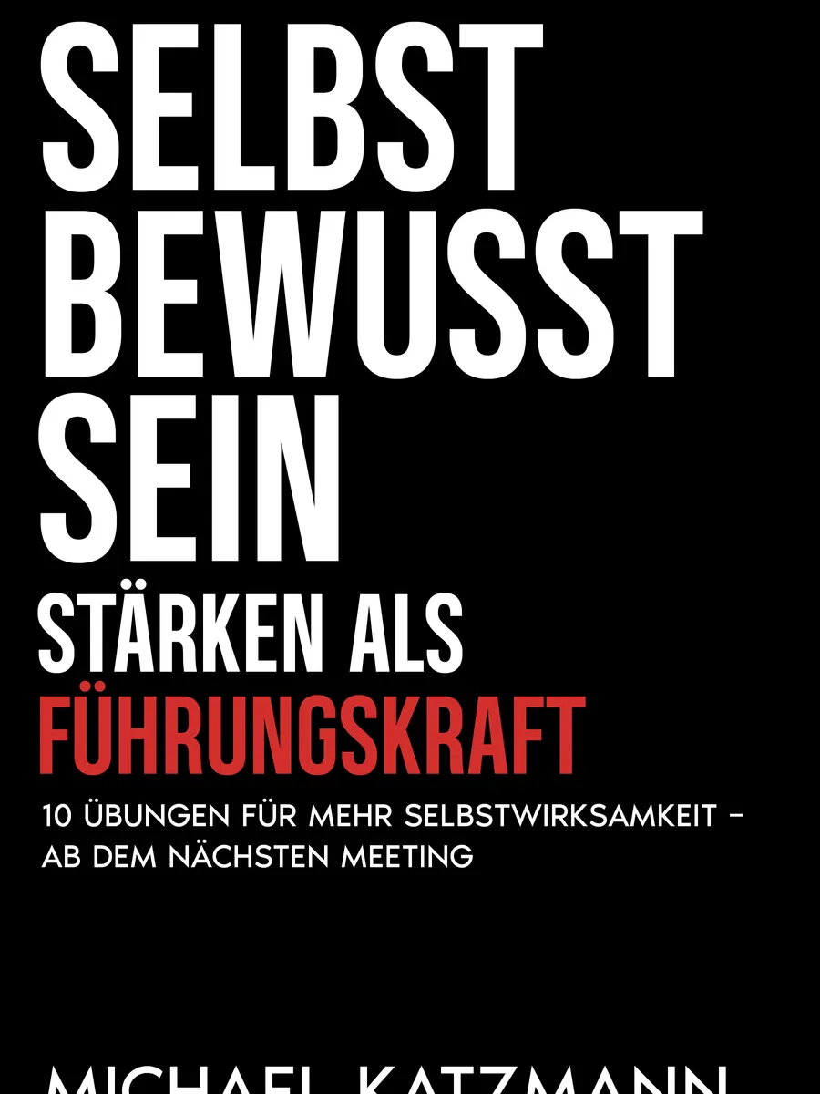 Buch 1 — Selbstbewusstsein stärken als Führungskraft