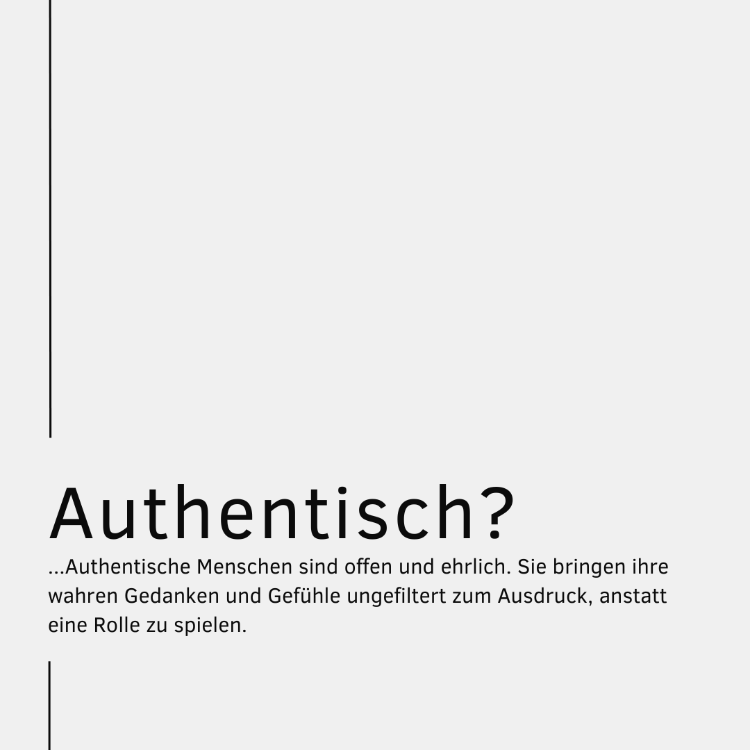 Authentische Führung Was bedeutet es authentisch zu sein