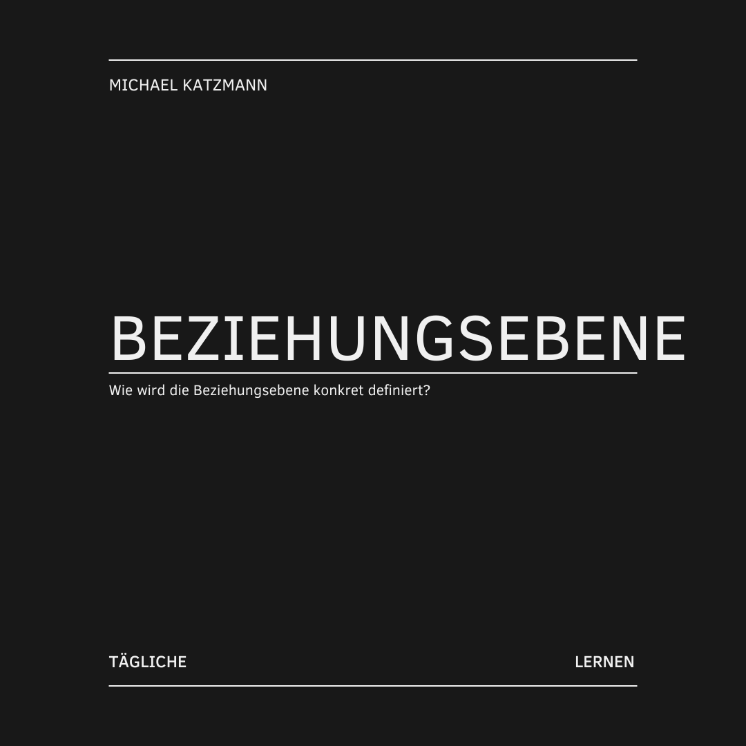 Beziehungsebene und Sachebene verstehen\_Definition von Beziehungsebene