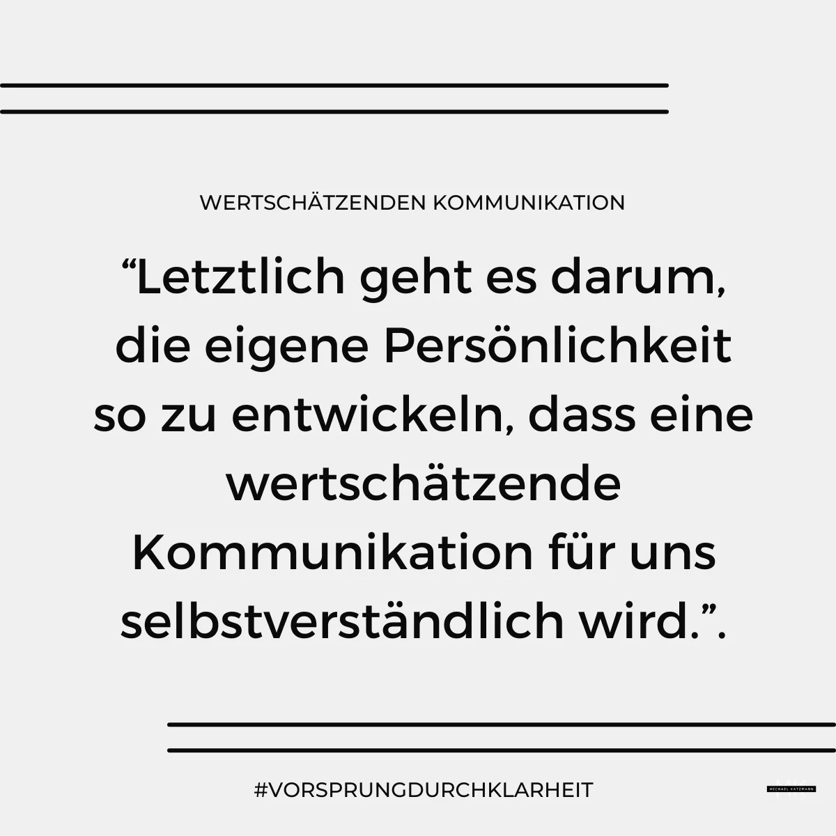 Die 10 besten Übungen für wertschätzende Kommunikation_Persönliche Entwicklung Zitat Michael Katzmann
