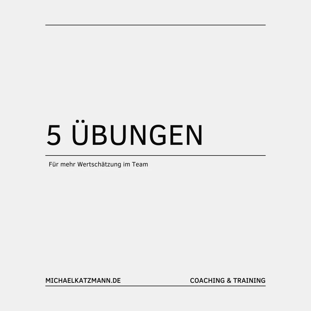 Wertschätzende Kommunikation für mehr wertschätzung im Team und in der Teamkommunikation