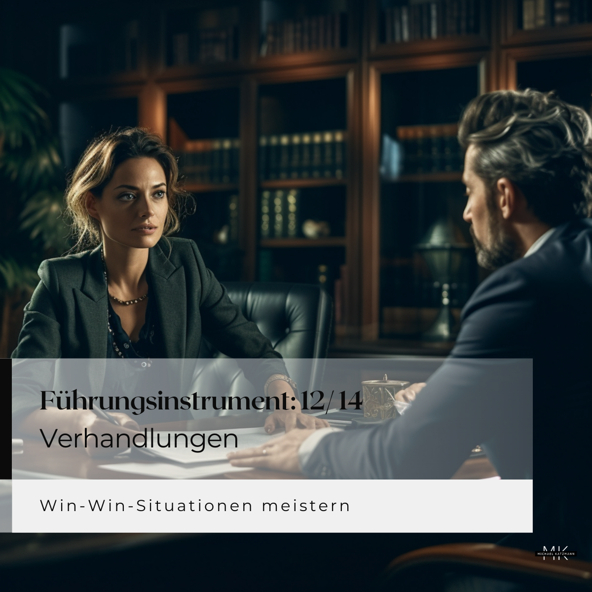 12 von 14 Führungsinstrumente Michael Katzmann MichaelKatzmann.de Verhandlungen