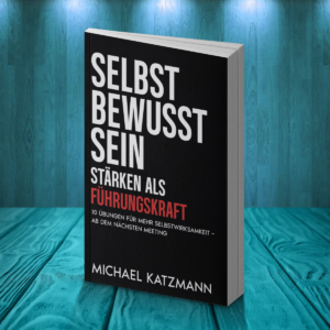 Buch zum Beitrag Banduras 4 Quellen für Praxisleitfaden mehr Selbstwirksamkeit ab dem nächsten Meeting