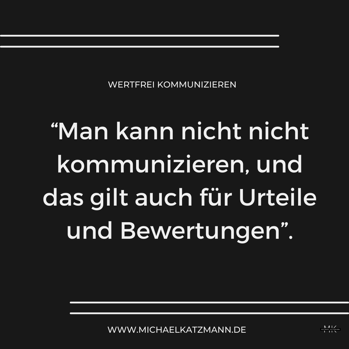 Wertfrei kommunizieren\_wir können nicht wertfrei kommunizieren