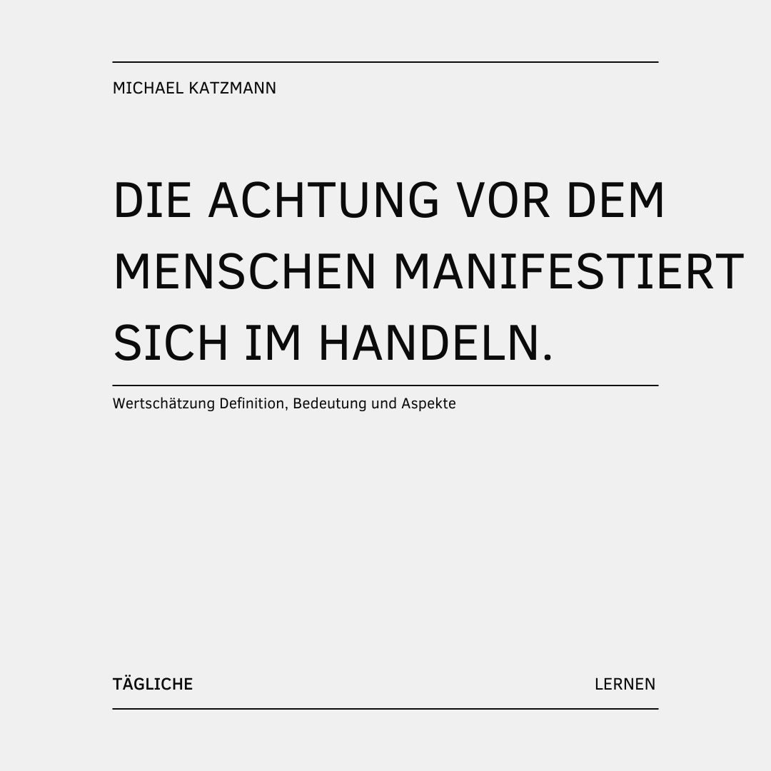 Wertschätzung Definition, Bedeutung und Aspekte\_Handlungen ist die Manifestation von Wertschätzung