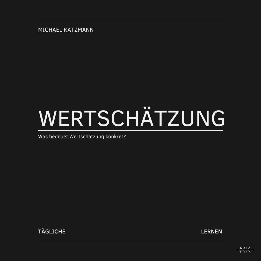 Wertschätzung Definition, Bedeutung und Aspekte\_definition Wertschätzung. Was bedeutet das konkret