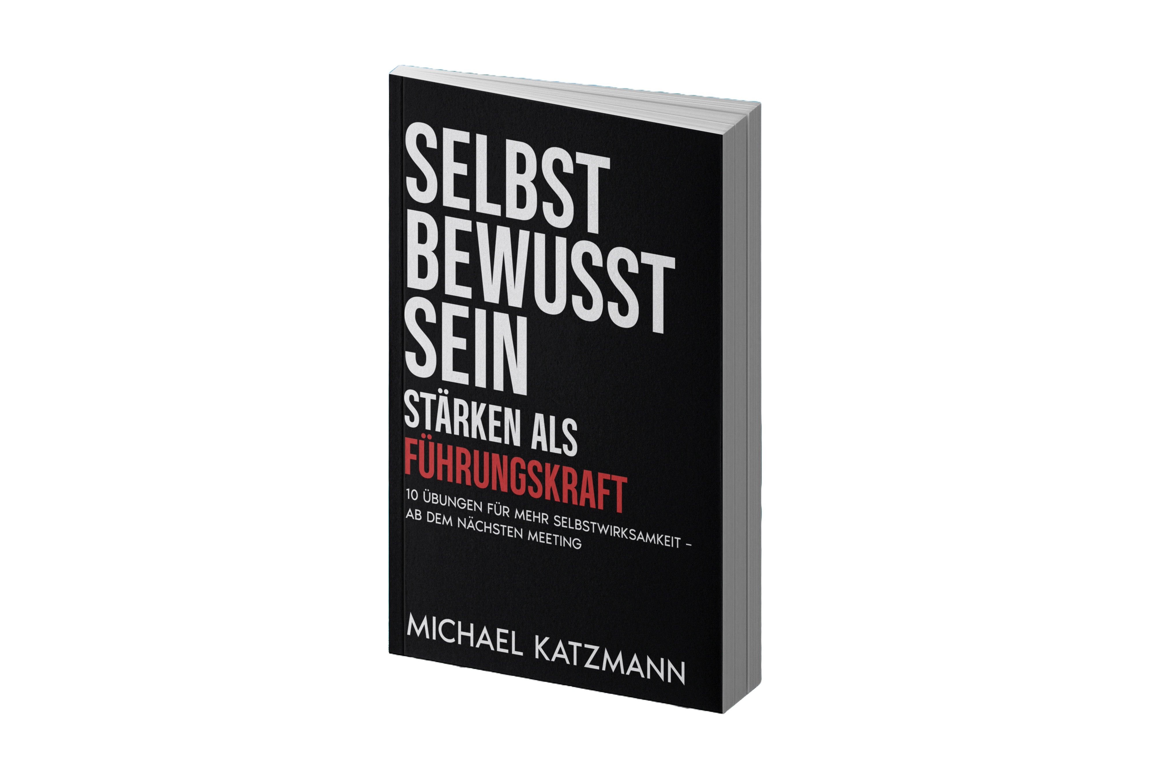 Selbstbewusstsein stärken als Führungskraft, Michael Katzmann